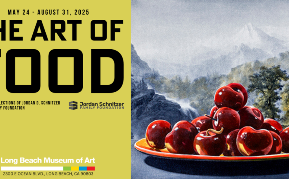 Promotional graphic for The Art of Food exhibition at the Long Beach Museum of Art. The left side features bold black text reading “THE ART OF FOOD” on a yellow-green background, with dates “May 24 – August 31, 2025” and credits to the Jordan Schnitzer Family Foundation. The right side shows a painted still life of glossy red apples piled on a platter, set against a misty mountain and forest landscape. The museum name and address appear at the bottom.