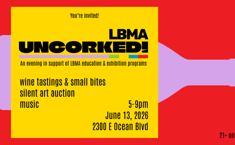 Promotional graphic for “LBMA Uncorked!” fundraising event featuring wine tastings, small bites, silent art auction, and music. Event takes place June 13, 2026, from 5–9 PM at 2300 E Ocean Blvd. 21+ only.