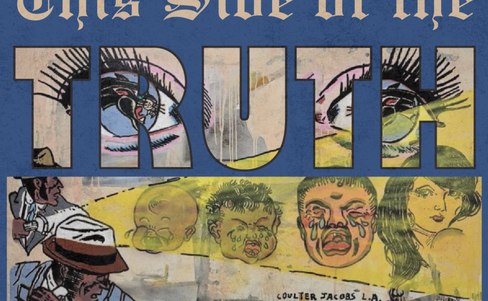 Coulter Jacobs: This Side of the Truth. On view 1-24-26 through 04-19-26 at LBMA Downtown. Artwork by  Coulter Jacobs set on top of a blue background.