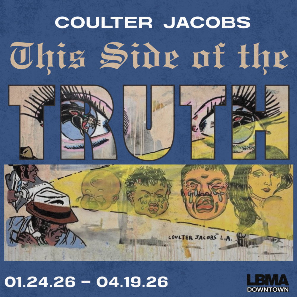 Coulter Jacobs: This Side of the Truth. On view 1-24-26 through 04-19-26 at LBMA Downtown. Artwork by  Coulter Jacobs set on top of a blue background.